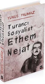 Turancı Sosyalist Ethem Nejat