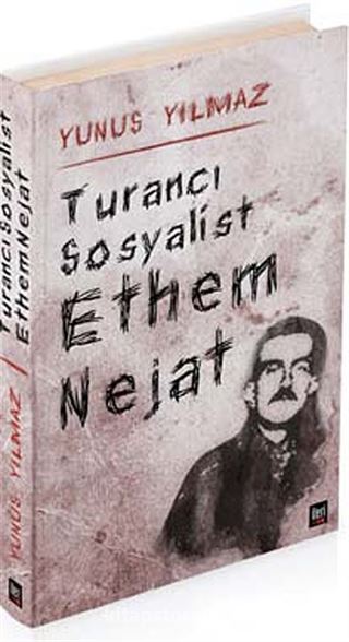 Turancı Sosyalist Ethem Nejat