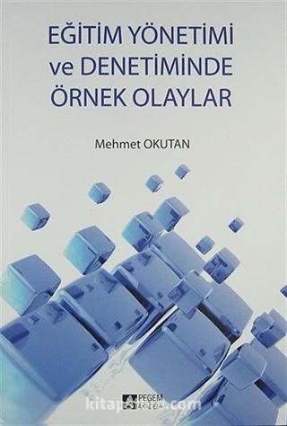 Eğitim Yönetimi ve Denetiminde Örnek Olaylar