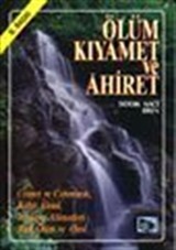 Ölüm Kıyamet ve Ahiret/ Cennet ve Cehennem / Kabir Alemi/ Kıyamet Alametleri/ Ruh, Ölüm ve Ötesi