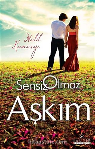 Sensiz Olmaz Aşkım