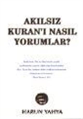 Akılsız Kuranı Nasıl Yorumlar?