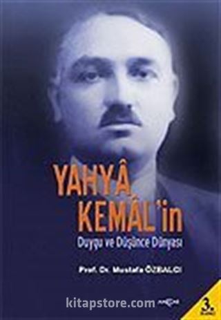 Yahya Kemal'in Duygu ve Düşünce Dünyası