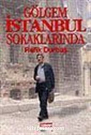 Gölgem İstanbul Sokaklarında