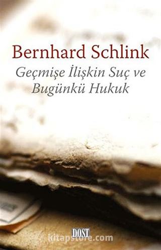 Geçmişe İlişkin Suç ve Bugünkü Hukuk