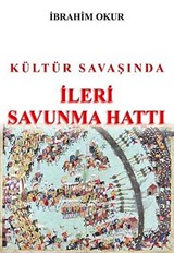 Kültür Savaşında İleri Savunma Hattı