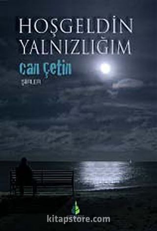 Hoşgeldin Yalnızlığım