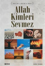 Kur'an-ı Kerim'e Göre Allah Kimleri Sevmez