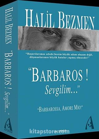 Barbaros! Sevgilim...