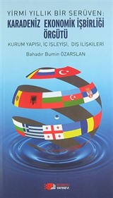 Yirmi Yıllık Bir Serüven: Karadeniz Ekonomik İşbirliği Örgütü