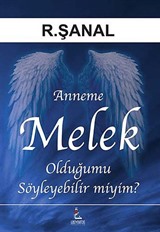 Anneme Melek Olduğumu Söyleyebilir miyim?