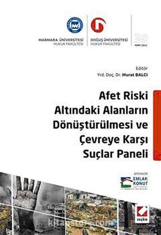 Afet Riski Altındaki Alanların Dönüştürülmesi ve Çevreye Karşı Suçlar Paneli