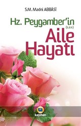 Hz. Peygamber (S.A.V.)'in Aile Hayatı