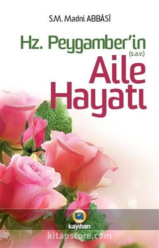 Hz. Peygamber (S.A.V.)'in Aile Hayatı