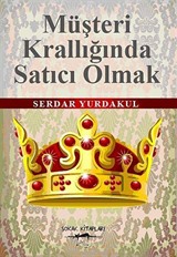 Müşteri Krallığında Satıcı Olmak