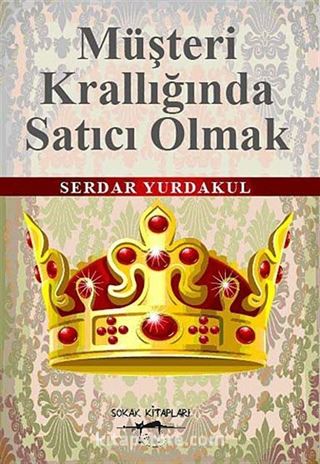 Müşteri Krallığında Satıcı Olmak