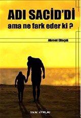 Adı Sacid'di ama Ne Fark Eder ki?