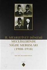 II. Meşrutiyet Dönemi Meclislerinde Niğde Mebusları (1908-1918)