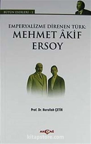 Emperyalizme Direnen Türk:Mehmet Akif Ersoy