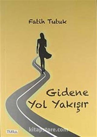 Gidene Yol Yakışır