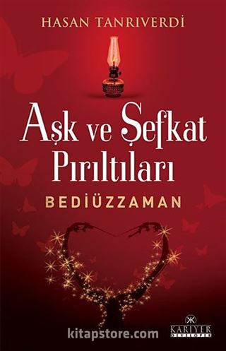 Aşk ve Şefkat Pırıltıları / Bediüzzaman