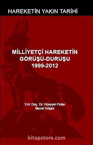 Milliyetçi Hareketin Görüşü-Duruşu 1999-2012