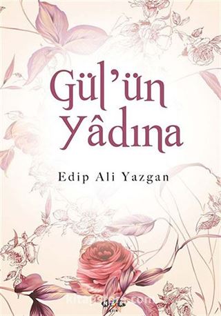 Gül'ün Yadına