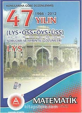 47 Yılın Lys Matematik Öss-Öys-Üss Soruları Ve Ayrıntılı-Çözümleri