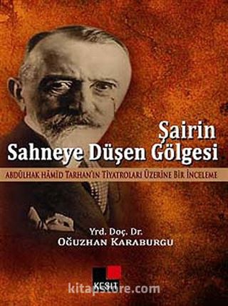 Şairin Sahneye Düşen Gölgesi