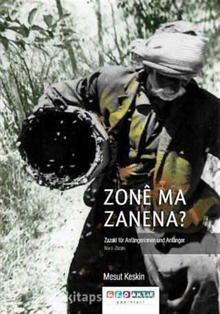 Zone Ma Zanana? (Zazaki für Anfangerinnen und Anfanger)