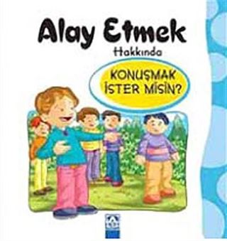 Alay Etmek Hakkında Konuşmak İster misin?