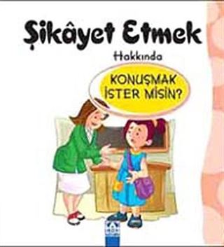 Şikayet Etmek Hakkında Konuşmak İster misin?