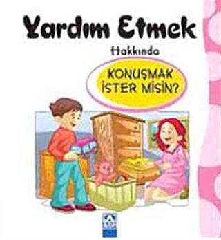 Yardım Etmek Hakkında Konuşmak İster misin?