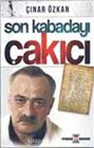 Son Kabadayı Çakıcı