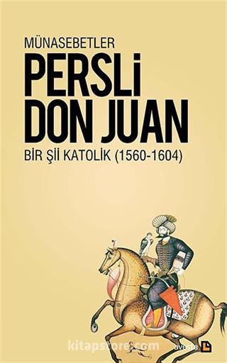 Bir Şii Katolik: Persli Don Juan - Münasebetler