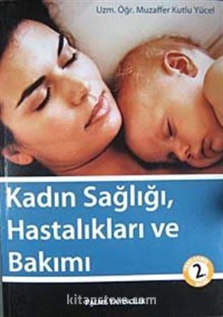 Kadın Sağlığı, Hastalıkları ve Bakımı