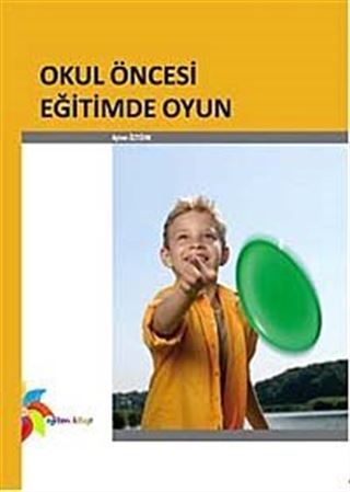 Okul Öncesi Eğitimde Oyun