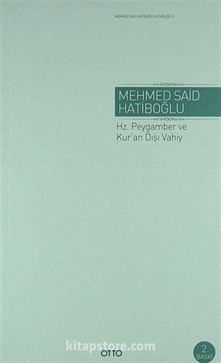 Hz. Peygamber ve Kur'an Dışı Vahiy / Gaybi Hadisler Meselesi (Karton Kapak)