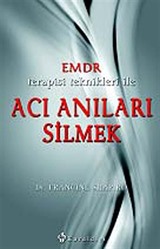 EMDR Terapisi Teknikleri ile Acı Anıları Silmek