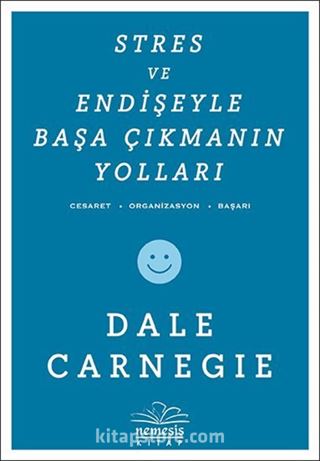 Stres ve Endişeyle Başa Çıkmanın Yolları