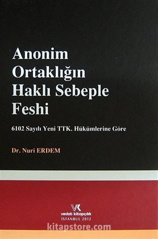 Anonim Ortaklığın Haklı Sebeple Feshi