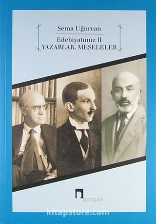 Edebiyatımız II - Yazarlar, Meseleler