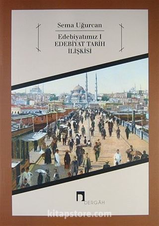 Edebiyatımız 1 - Edebiyat Tarih İlişkisi