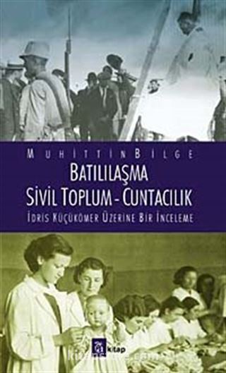 Batılılaşma - Sivil Toplum - Cuntacılık