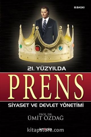 21. Yüzyılda Prens Siyaset ve Devlet Yönetimi