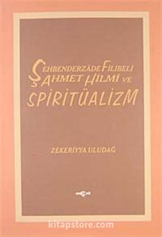 Şehbenderzade Filibeli Ahmet Ve Spiritüalizm