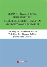 Sermaye Piyasalarında Hisse Senetleri ve Hisse Senetlerini Etkileyen Makroekonomik Faktörler