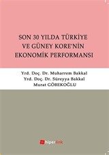 Son 30 Yılda Türkiye ve Güney Kore'nin Ekonomik Performansı