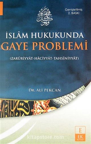 İslam Hukukunda Gaye Problemi (Zaruriyyat-Haciyyat-Tahsiniyyat)