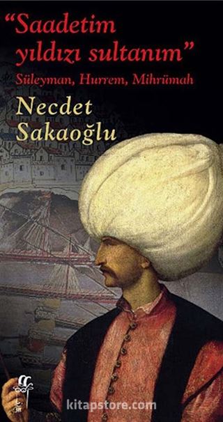 Saadetim Yıldızı Sultanım